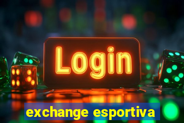 exchange esportiva